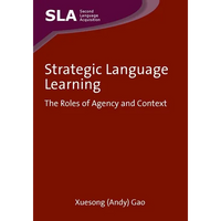 Strategic Language Learning: The Roles of Agency and Context - Paperback