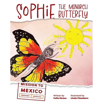 Sophie the Monarch Butterfly: Mission to Mexico - Paperback