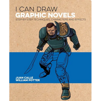 I Can Draw Graphic Novels: Step-By-Step Techniques, Characters and Effects - Paperback