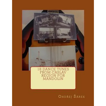 18 Dance Tunes from Caslav Region for Mandolin - Paperback