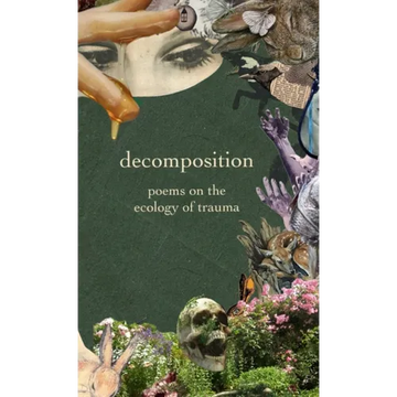 decomposition: poems on the ecology of trauma - Hardcover
