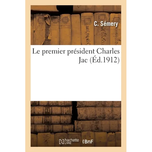 Le Premier Président Charles Jac