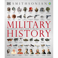 Military History: The Definitive Visual Guide to the Objects of Warfare - Paperback