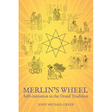 Merlin's Wheel: Self-initiation in the Druid Tradition - Paperback