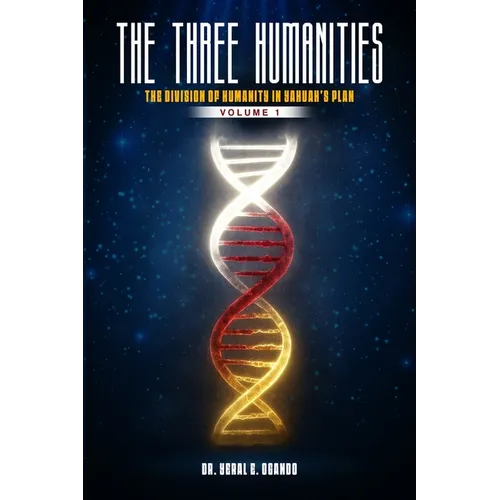 The Three Humanities: The Division of Humanity in Yahuah's Plan