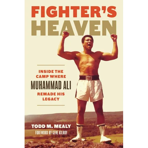 Fighter's Heaven: Inside the Camp Where Muhammad Ali Remade His Legacy