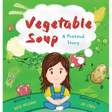 Vegetable Soup: A Pretend Story - Hardcover