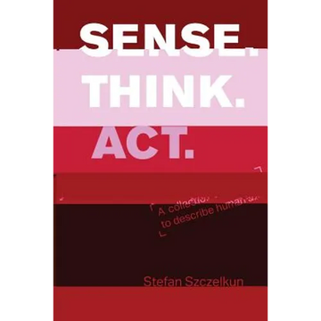 Sense Think ACT: a collection of exercises to describe human abilities - Paperback