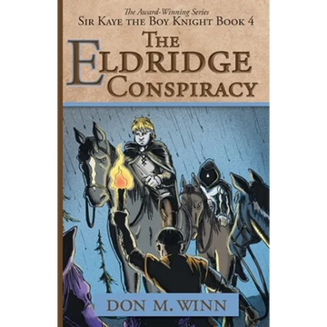 The Eldridge Conspiracy: Sir Kaye the Boy Knight Book 4 - Paperback