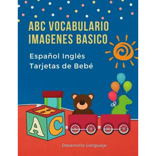ABC Vocabulario Imagenes Basico Español Inglés Tarjetas de Bebé: Fáciles learning flashcards first words de phonics alfabeto juegos. Libros infantiles
