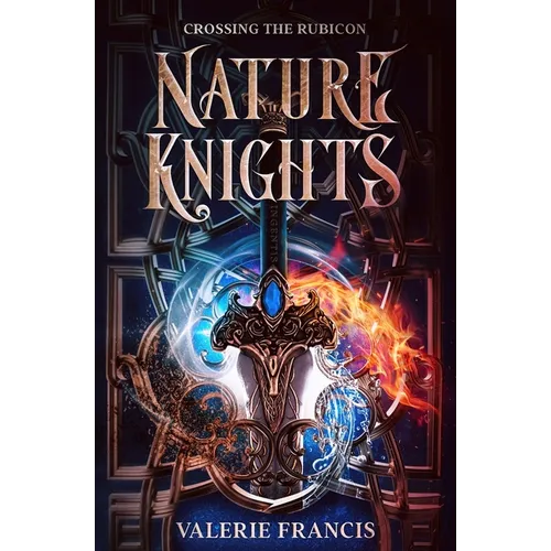 Crossing the Rubicon: Nature Knights: Book One