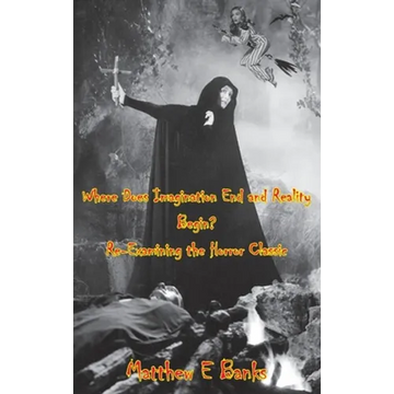 Where Does Imagination End and Reality Begin? Re-Examining the Horror Classic (hardback) - Hardcover