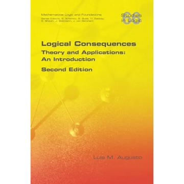 Logical Consequences: Theory and Applications: An Introduction. 2nd Edition - Paperback