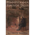 Pennsylvania Fireside Tales Volume 1