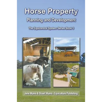 Horse Property Planning and Development: The Equicentral System Series Book 3 - Paperback