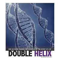 Double Helix: How an Image Sparked the Discovery of the Secret of Life - Hardcover