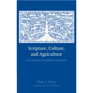 Scripture, Culture, and Agriculture: An Agrarian Reading of the Bible - Paperback