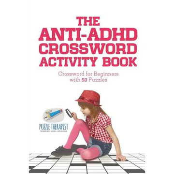 The Anti-ADHD Crossword Activity Book Crossword for Beginners with 50 Puzzles - Paperback