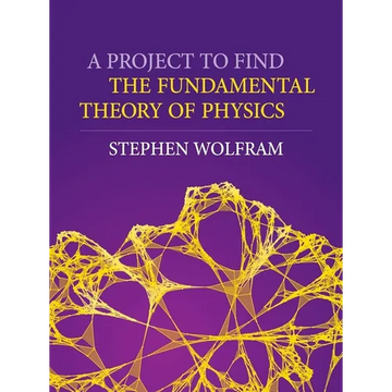 A Project to Find the Fundamental Theory of Physics - Paperback