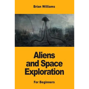 Aliens and Space Exploration: For Beginners - Paperback