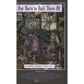 One Horn to Rule Them All: A Purple Unicorn Anthology - Hardcover