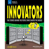 Innovators: The Stories Behind the People Who Shaped the World with 25 Projects - Paperback