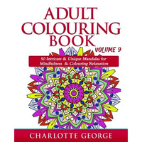 Adult Colouring Book - Volume 9: 50 Unique & Intricate Mandalas for Mindfulness & Colouring Relaxation - Paperback