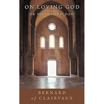 On Loving God: De Diligendo Deo - Paperback