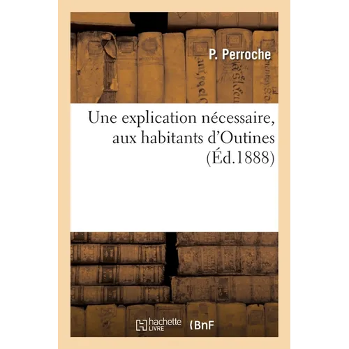Une Explication Nécessaire, Aux Habitants d'Outines