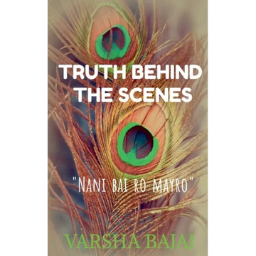Truth Behind the Scenes: - Nani Bai Ro Mayro - Paperback
