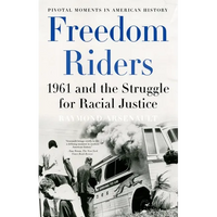 Freedom Riders: 1961 and the Struggle for Racial Justice - Paperback