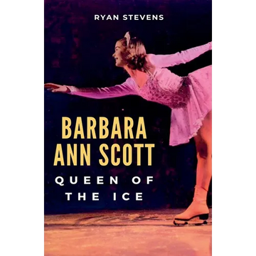 Barbara Ann Scott: Queen of the Ice - Paperback