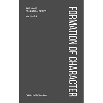 Charlotte Mason's Formation of Character - Paperback