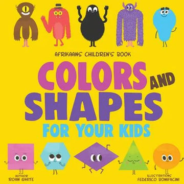 Afrikaans Children's Book: Colors and Shapes for Your Kids - Paperback