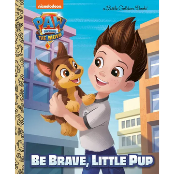 Paw Patrol: The Movie: Be Brave, Little Pup (Paw Patrol) - Hardcover
