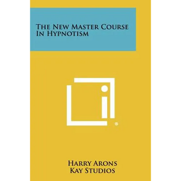 The New Master Course In Hypnotism - Paperback