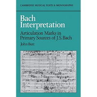 Bach Interpretation: Articulation Marks in Primary Sources of J. S. Bach - Paperback