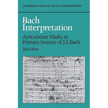 Bach Interpretation: Articulation Marks in Primary Sources of J. S. Bach - Paperback