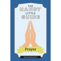 The Handy Little Guide to Prayer - Paperback