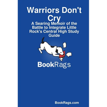 Warriors Don't Cry: A Searing Memoir of the Battle to Integrate Little Rock's Central High Study Guide - Paperback