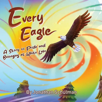 Every Eagle: A Story of Pride and Belonging at White Lake - Paperback