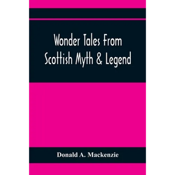 Wonder Tales From Scottish Myth & Legend - Paperback
