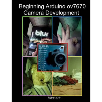 Beginning Arduino ov7670 Camera Development - Paperback
