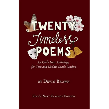 Twenty Timeless Poems: An Owl's Nest Anthology for Teen and Middle Grade Readers - Paperback