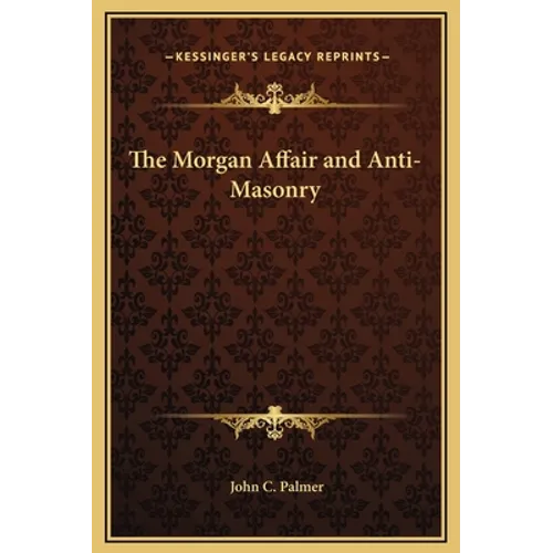 The Morgan Affair and Anti-Masonry
