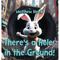 There's a Hole in the Ground! - Hardcover