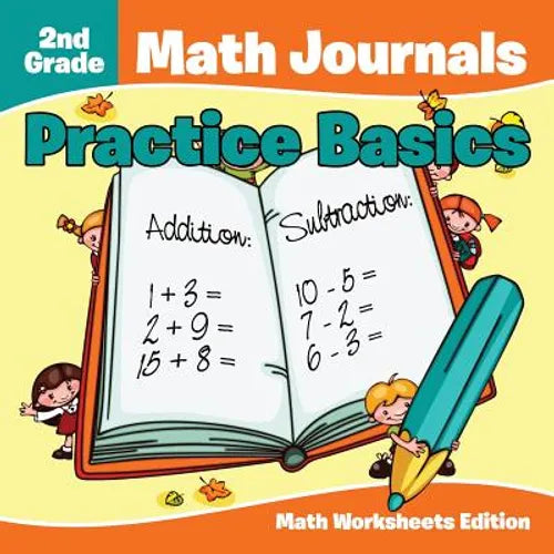 2nd Grade Math Journals: Practice Basics Math Worksheets Edition