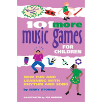 101 More Music Games for Children: More Fun and Learning with Rhythm and Song - Hardcover