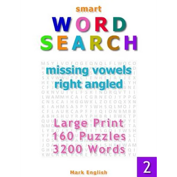 Smart Word Search: Missing Vowels, Right Angled, Large Print, 160 Puzzles, 3200 Words, Volume 2 - Paperback
