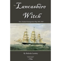 The Lancashire Witch: New Zealand Immigration Ship 1856-1867 - Paperback